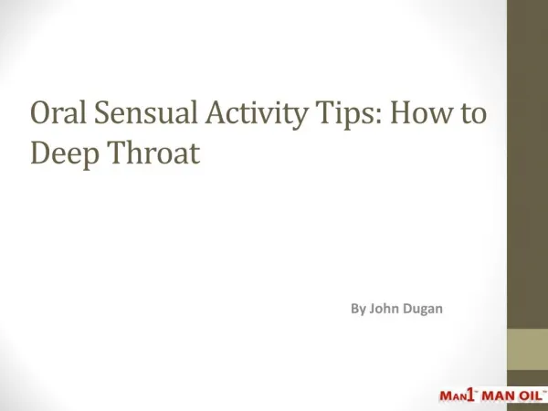 Oral Sensual Activity Tips: How to Deep Throat
