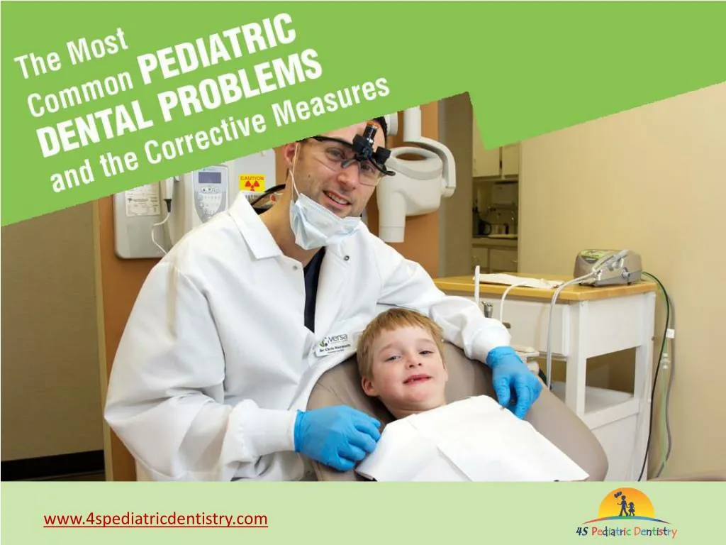 the most common pediatric dental problems and the corrective measures