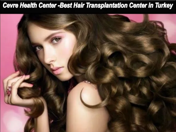 Cevre Health Center -Hair Transplantation Center in Turkey
