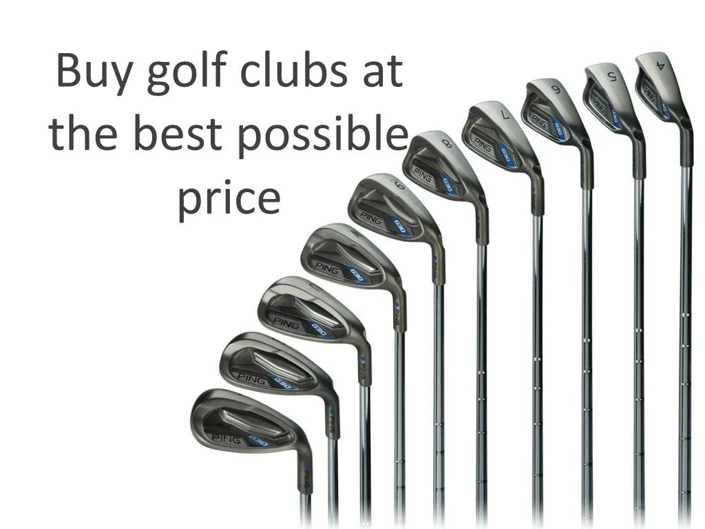 buy golf clubs at the best possible price