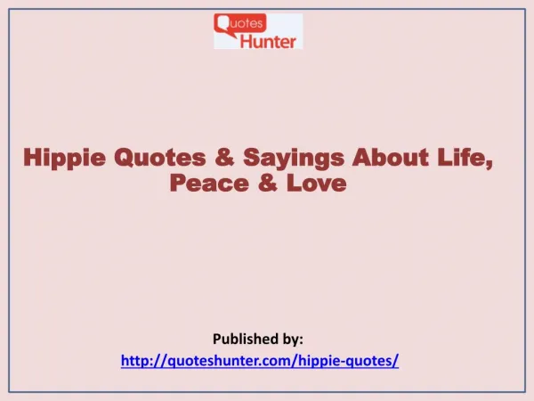 Hippie Quotes & Sayings About Life, Peace & Love