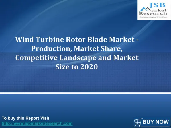 Wind Turbine Rotor Blade Market - Production, Market Share