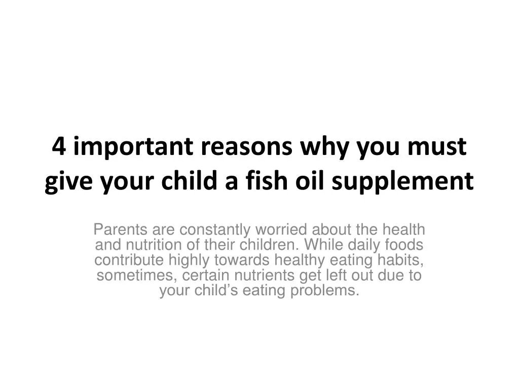 4 important reasons why you must give your child a fish oil supplement