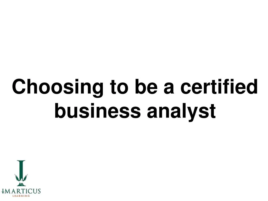 choosing to be a certified business analyst