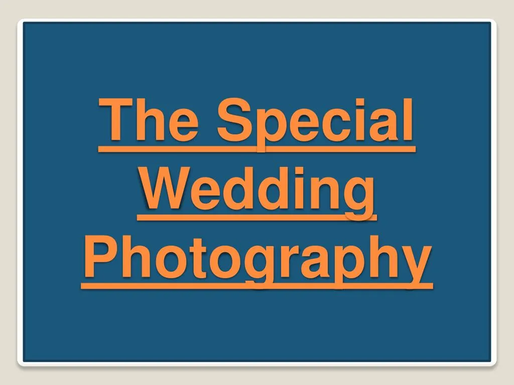 the special wedding photography