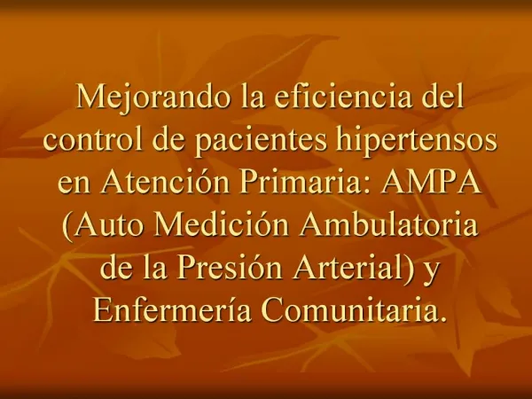 Mejorando la eficiencia del control de pacientes hipertensos en Atenci n Primaria: AMPA Auto Medici n Ambulatoria de la