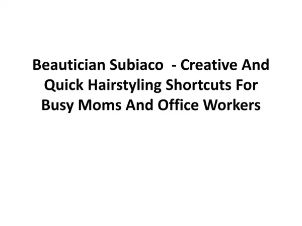 Beautician Subiaco - Creative And Quick Hairstyling Shortcu