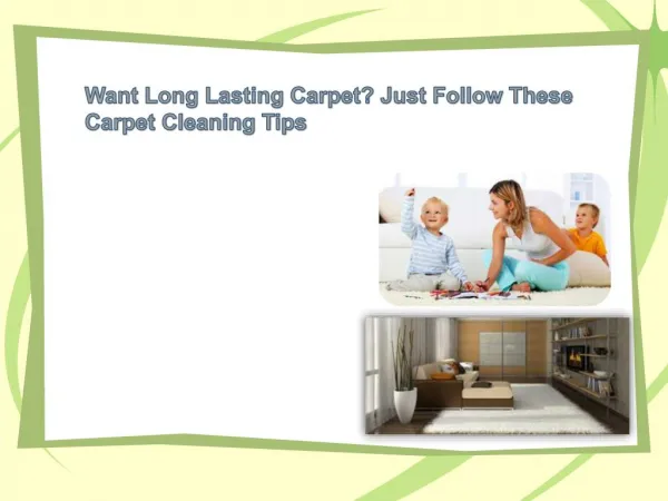 Want Long Lasting Carpet Just Follow These Carpet Cleaning T