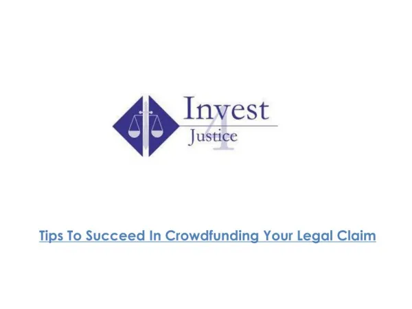 Tips To Succeed In Crowdfunding Your Legal Claim