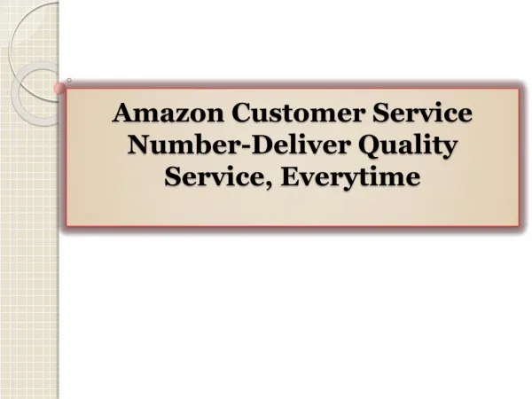 Amazon Customer Service Number-Deliver Quality Service, Ever