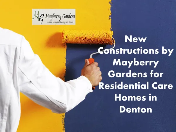 New Constructions by Mayberry Gardens for Residential Care H