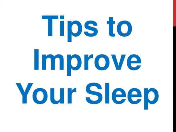 Tips to Improve Your Sleep