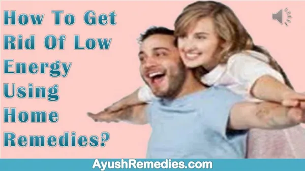 How To Get Rid Of Low Energy Using Home Remedies?