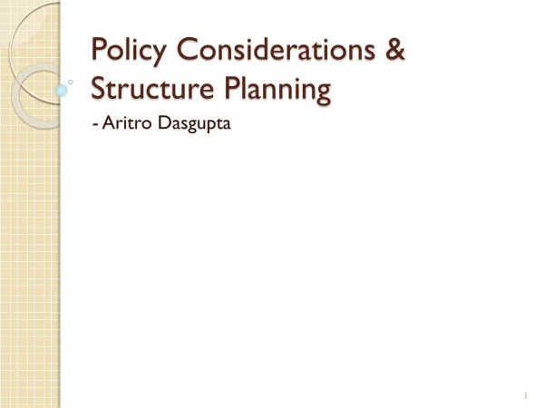 Policy Considerations & Structure Planning