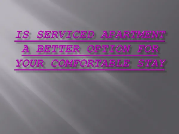 Is Serviced Apartment A Better Option For Your Comfortable S
