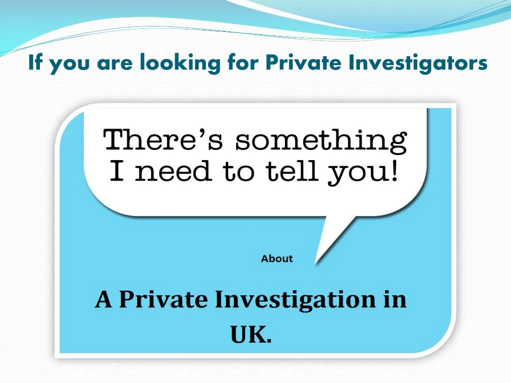 if you are looking for private investigators