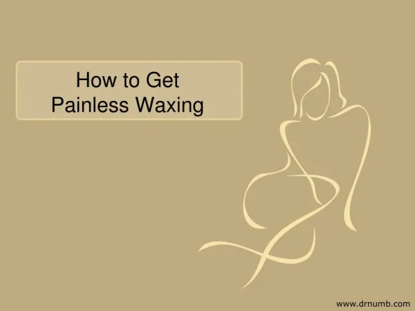 DrNumb - How to Get Painless Waxing