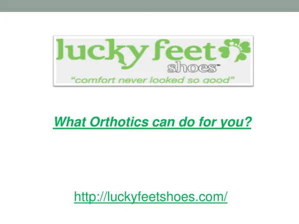 What Orthotics can do for you?