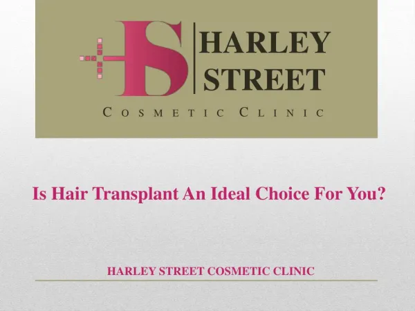 Is Hair Transplant An Ideal Choice For You?