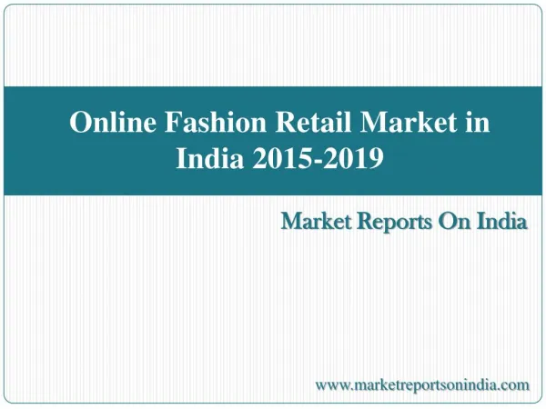 Online Fashion Retail Market in India 2015-2019
