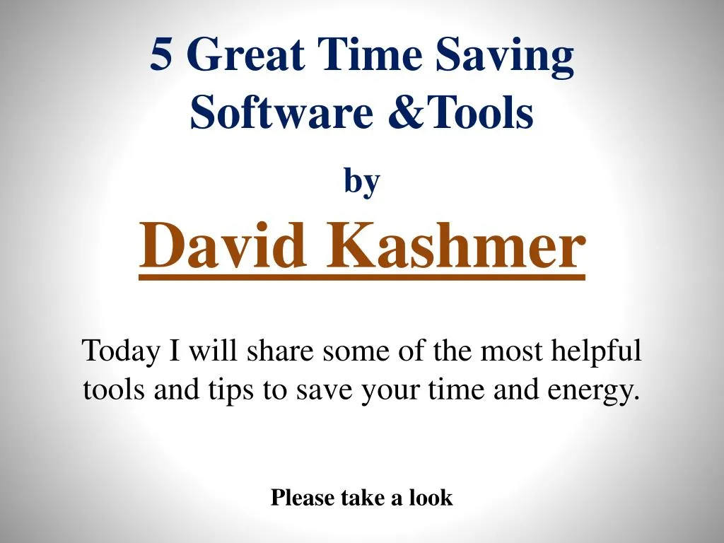 5 great time saving software tools by david kashmer