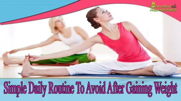 Simple Daily Routine To Avoid After Gaining Weight To Become