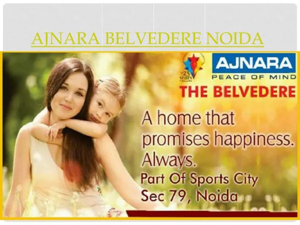 Ajnara Belvedere Noida, flats in sector 79 noida