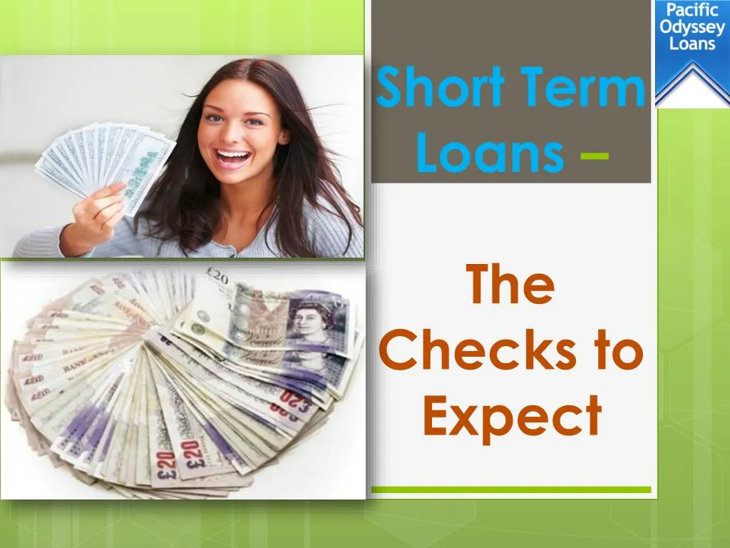 short term loans the checks to expect
