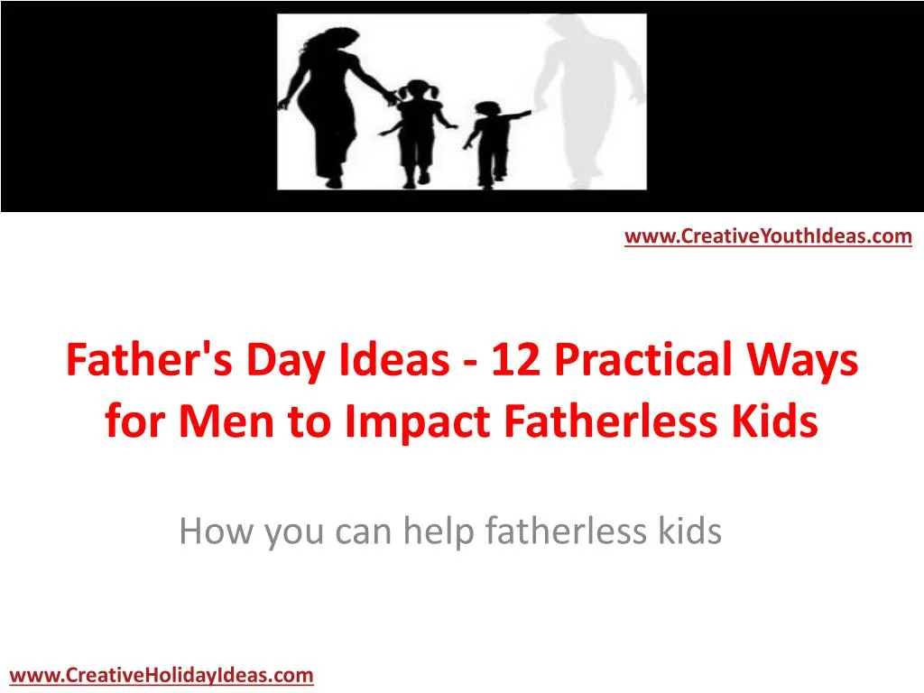 father s day ideas 12 practical ways for men to impact fatherless kids