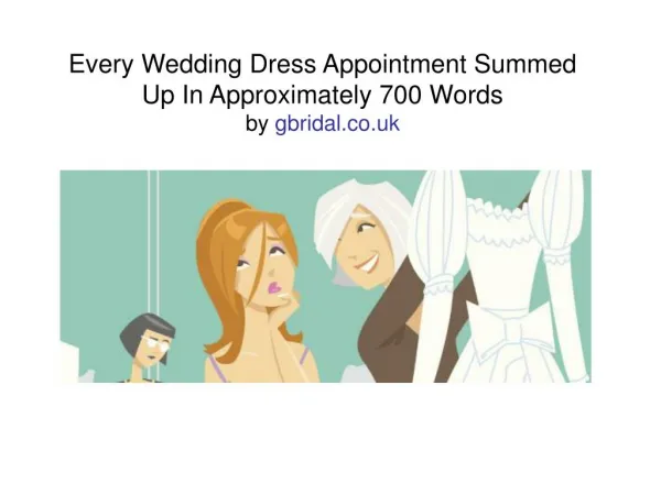 Every Wedding Dress Appointment Summed Up In Approximately