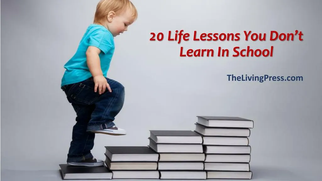 20 life lessons you don t learn in school
