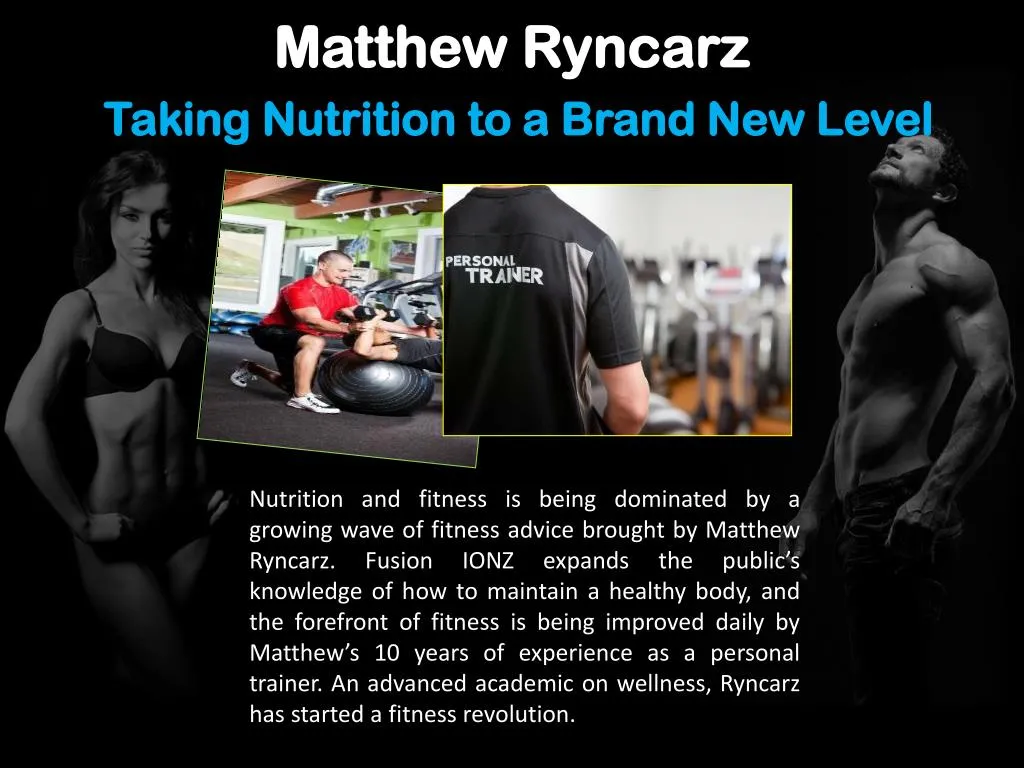 matthew ryncarz taking nutrition to a brand new level