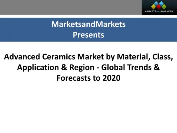 Advanced Ceramics Market worth $9.5 Billion by 2020