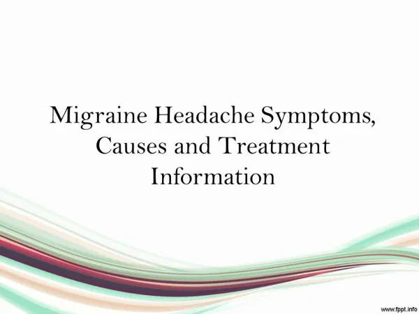 Migrain Headache symptoms, Causes, Treatment information