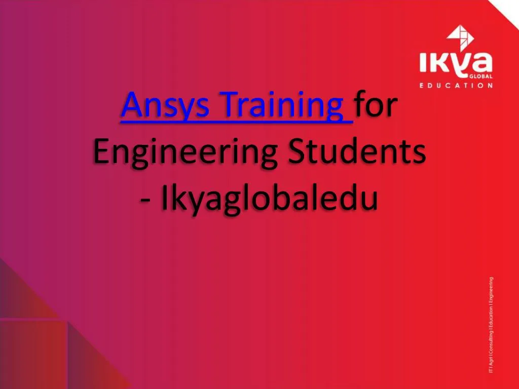 ansys training for engineering students ikyaglobaledu