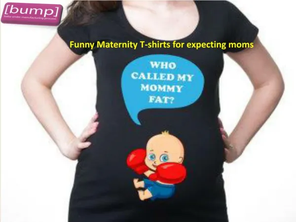 Buy Funny Maternity T Shirts for expecting Moms