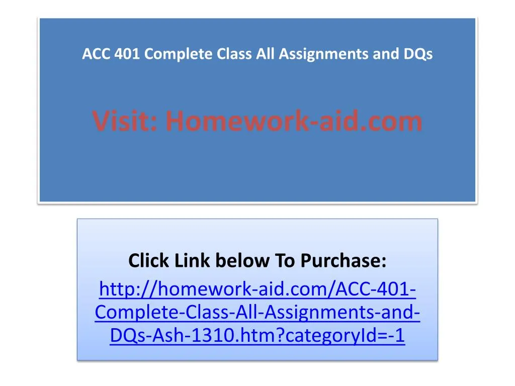 acc 401 complete class all assignments and dqs visit homework aid com