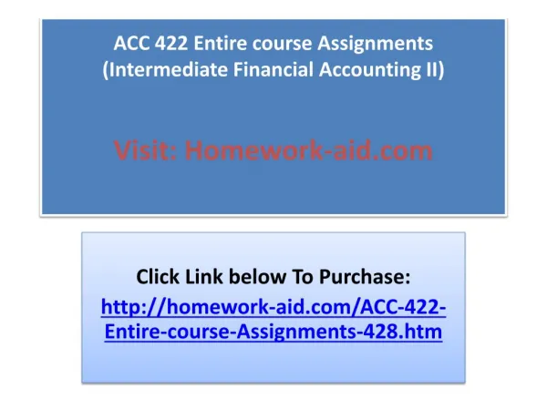ACC 422 Entire course Assignments Intermediate Financial