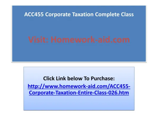acc455 corporate taxation complete class visit homework aid com