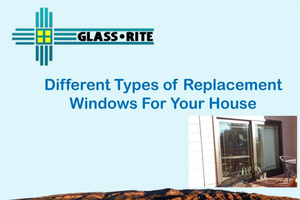 different types of replacement windows for your house