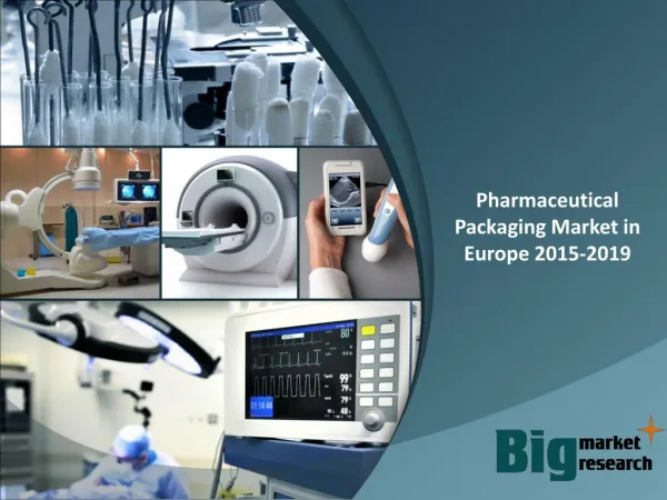 Pharmaceutical Packaging Market in Europe 2015-2019