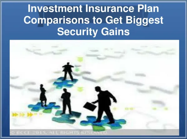 Investment Insurance Plan Comparisons to Get Biggest Security Gains