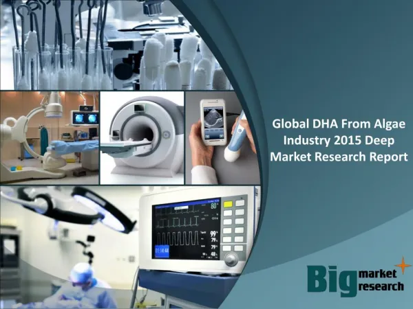 Global Docosahexaenoic Acid (DHA) Industry 2015 Deep Market