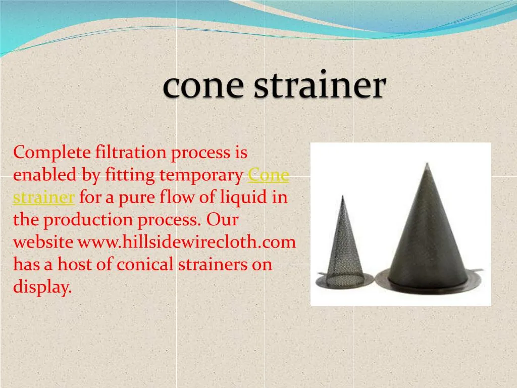 cone strainer