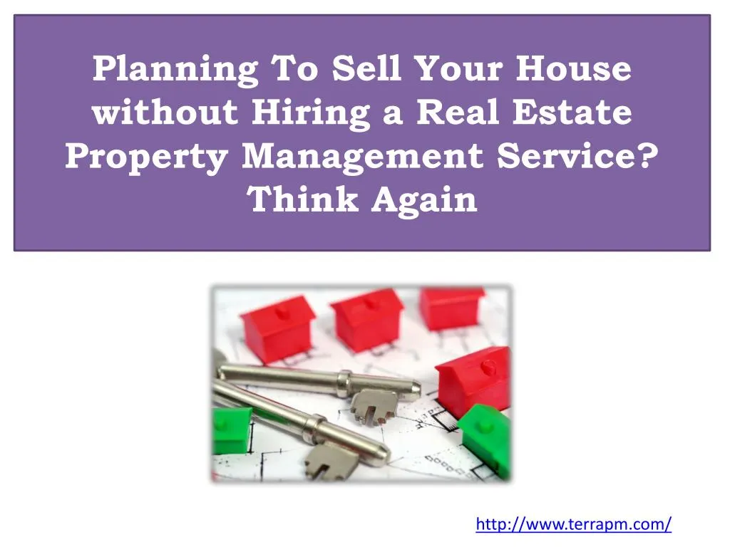 planning to sell your house without hiring a real estate property management service think again