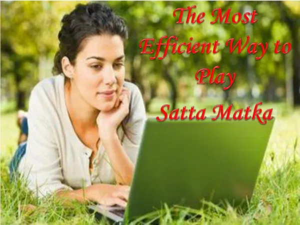 The Most Efficient Way to Play Satta Matka