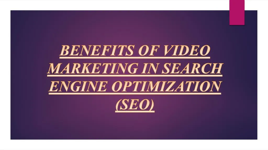 benefit s of vide o marketing i n search engine optimization seo