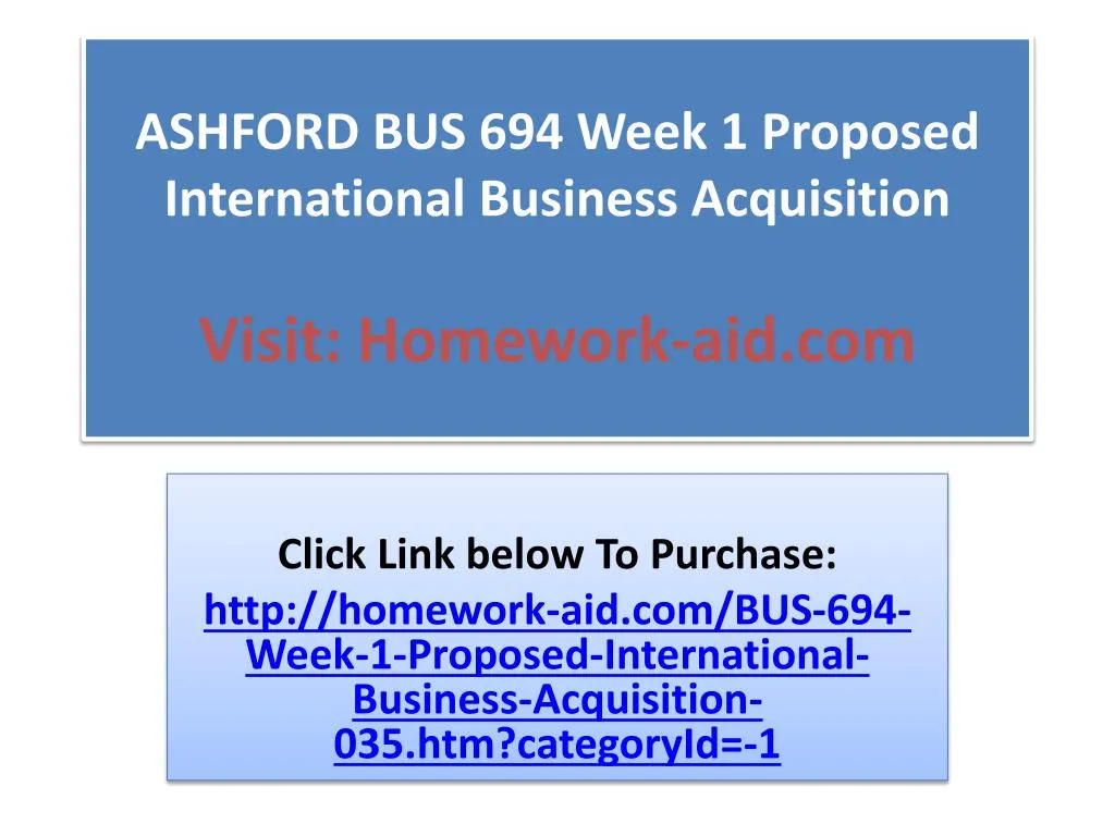 ashford bus 694 week 1 proposed international business acquisition visit homework aid com