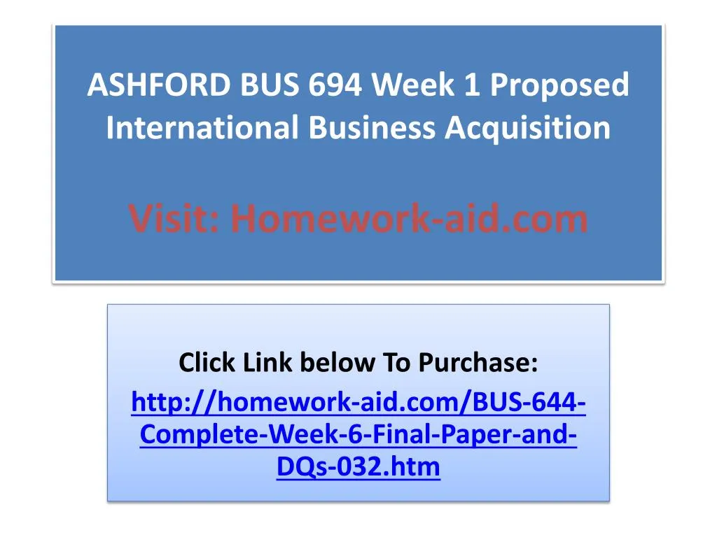 ashford bus 694 week 1 proposed international business acquisition visit homework aid com