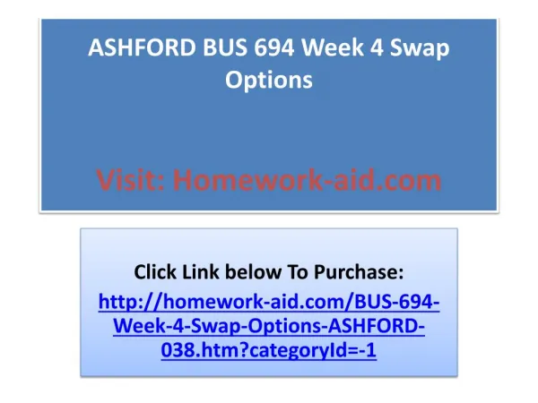 ashford bus 694 week 4 swap options visit homework aid com